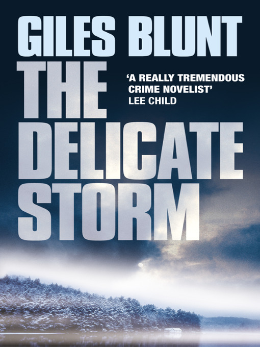 Title details for The Delicate Storm by Giles Blunt - Available